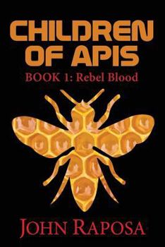 Paperback Children of Apis: Book One: Rebel Blood Book