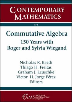 Paperback Commutative Algebra: 150 Years with Roger and Sylvia Wiegand Book