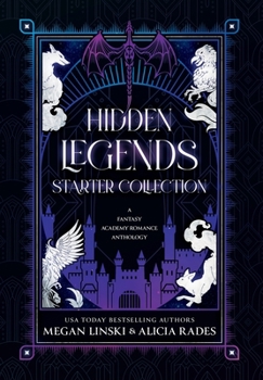 Hardcover Hidden Legends Starter Collection: A Fantasy Academy Romance Anthology Book