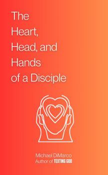 Paperback The Heart, Head, and Hands of a Disciple Book