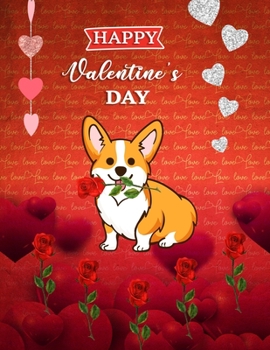 Happy Valentine's Day: Cute Corgi Cartoon Sketchbook (8.5 x 11 Inches) For Her Or Him Girlfriend Boyfriend Wife Women Husband For doodling & Drawing - ... Ideas For Corgi butt Lovers & Dog Owners.