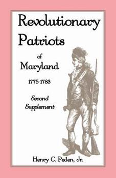 Paperback Revolutionary Patriots of Maryland, 1775-1783: Second Supplement Book