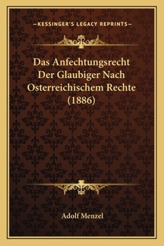 Paperback Das Anfechtungsrecht Der Glaubiger Nach Osterreichischem Rechte (1886) [German] Book