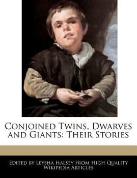 Conjoined Twins, Dwarves and Giants : Their Stories