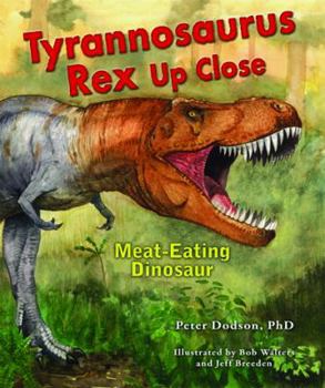Library Binding Tyrannosaurus Rex Up Close: Meat-Eating Dinosaur Book