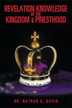 Paperback Revelation Knowledge of the Kingdom & Priesthood Book