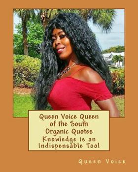 Paperback Queen Voice Queen of the South Organic Quotes: Knowledge is an Indispensable Tool Book