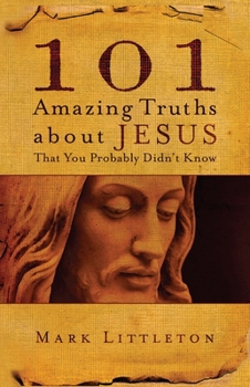 Paperback 101 Amazing Truths About Jesus That You Probably Didn't Know Book