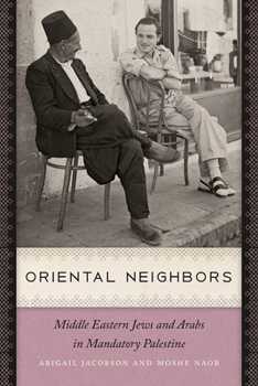 Paperback Oriental Neighbors: Middle Eastern Jews and Arabs in Mandatory Palestine Book