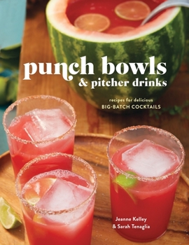 Hardcover Punch Bowls and Pitcher Drinks: Recipes for Delicious Big-Batch Cocktails Book