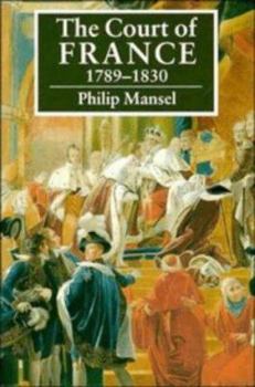 Paperback The Court of France 1789-1830 Book