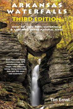 Spiral-bound Arkansas Waterfalls: How to Find 400+ Spectacular Waterfalls and Cascades in "The Natural State" Book