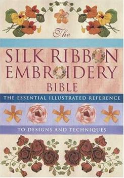 Hardcover The Silk Ribbon Embroidery Bible Book