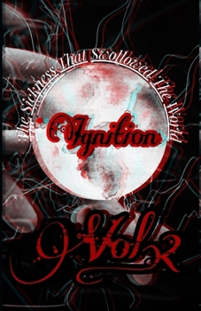 Paperback Ignition: The Sickness That Swallowed The World Vol. 2 Book