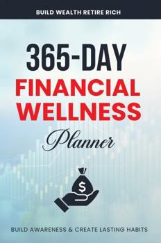 365-Day Financial Wellness Planner: Small Daily Actions That Create Lasting Financial Confidence