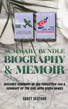 Paperback Summary Bundle: Biography & Memoir: Includes Summary of The Forgotten 500 & Summary of The Girl with Seven Names Book