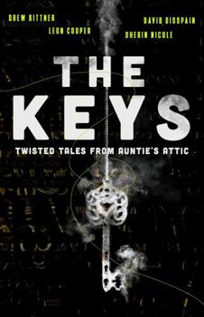 Paperback The Keys: Twisted Tales from Auntie's Attic Book