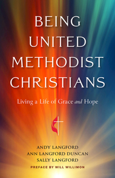 Paperback Being United Methodist Christians: Living a Life of Grace and Hope Book