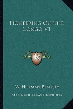 Paperback Pioneering On The Congo V1 Book