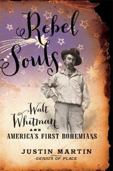 Hardcover Rebel Souls: Walt Whitman and America's First Bohemians Book