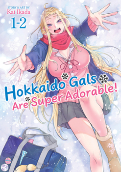 Paperback Hokkaido Gals Are Super Adorable! (Omnibus) Vol. 1-2 Book