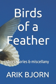 Birds of a Feather: short stories & miscellany (hardcopy)