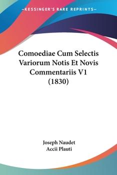 Paperback Comoediae Cum Selectis Variorum Notis Et Novis Commentariis V1 (1830) [Latin] Book