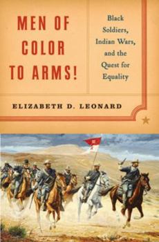 Hardcover Men of Color to Arms!: Black Soldiers, Indian Wars, and the Quest for Equality Book