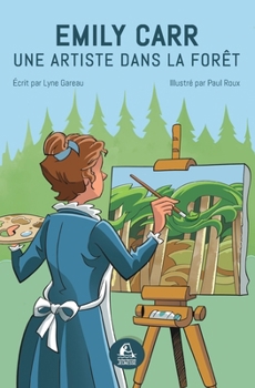 Paperback Emily Carr: Une artiste dans la forêt [French] Book