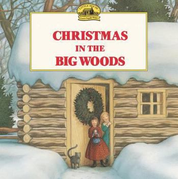 Christmas in the Big Woods (Little House) - Book  of the My First Little House Books