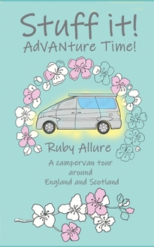 Paperback Stuff it! AdVANture Time - A campervan tour around England and Scotland Book