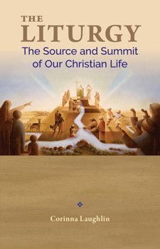 Paperback The Liturgy: The Source and Summit of Our Christian Life Book