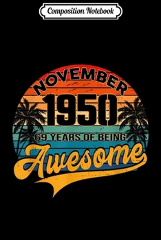 Composition Notebook: Vintage Retro November 1950 69th Birthday Gifts 69 Years Old  Journal/Notebook Blank Lined Ruled 6x9 100 Pages