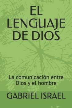Paperback El Lenguaje de Dios: La comunicación entre Dios y el hombre [Spanish] Book
