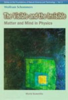 Hardcover Visible and the Invisible, The: Matter and Mind in Physics Book