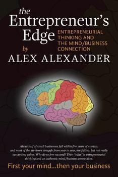 Paperback The Entrepreneur's Edge: Entrepreneurial Thinking and the Mind/Business Connection Book
