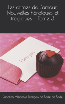Les crimes de l'amour, Nouvelles héroïques et tragiques - Tome 3 (French Edition)