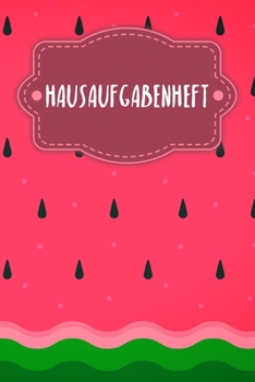 Paperback Hausaufgabenheft: Heft für Kinder + Schüler + Studenten - Motiv: Wassermelone [German] Book