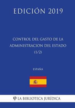 Paperback Control del Gasto de la Administración del Estado (1/2) (España) (Edición 2019) [Spanish] Book