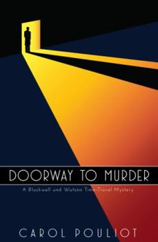 Doorway to Murder: A Blackwell and Watson Time Travel Mystery