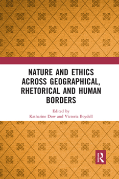 Paperback Nature and Ethics Across Geographical, Rhetorical and Human Borders Book