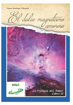 Paperback El Dulce Magnetismo Amoroso: Editorial Alvi Books [Spanish] Book