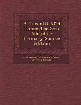 Paperback P. Terentii Afri Comoediae Sex: Adelphi [Latin] Book