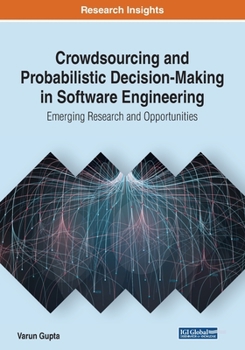 Paperback Crowdsourcing and Probabilistic Decision-Making in Software Engineering: Emerging Research and Opportunities Book