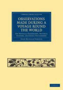 Printed Access Code Observations Made During a Voyage Round the World: On Physical Geography, Natural History, and Ethnic Philosophy Book