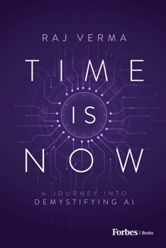 Hardcover Time Is Now: A Journey Into Demystifying AI Book