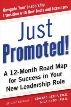 Paperback Just Promoted! a 12-Month Road Map for Success in Your New Leadership Role, Second Edition Book