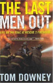 Hardcover The Last Men Out: Life on the Edge at Rescue 2 Firehouse Book