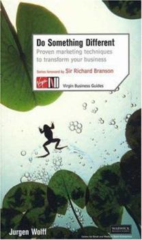 Paperback Do Something Different: Proven Marketing Techniques to Transform Your Business Book