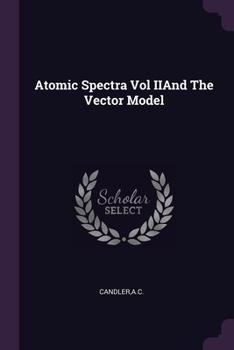 Paperback Atomic Spectra Vol IIAnd The Vector Model Book
